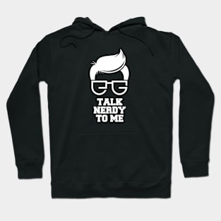 Talk Nerdy To Me Hoodie